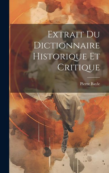 Produktbild: Extrait Du Dictionnaire Historique Et Critique