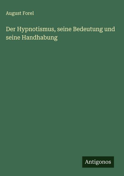 Produktbild: Der Hypnotismus, seine Bedeutung und seine Handhabung