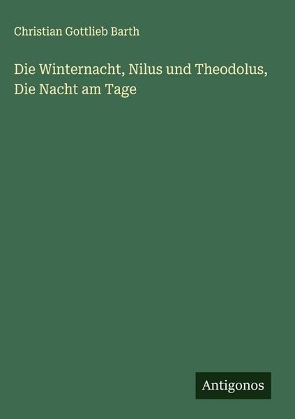 Produktbild: Die Winternacht, Nilus und Theodolus, Die Nacht am Tage