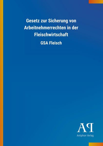 Produktbild: Gesetz zur Sicherung von Arbeitnehmerrechten in der Fleischw