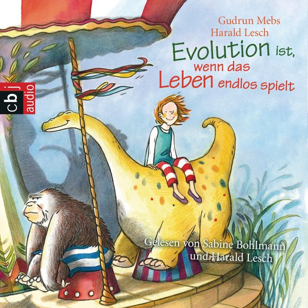 Evolution ist, wenn das Leben endlos spielt - Harald Lesch , Gudrun Mebs, Audio, 9783837131222