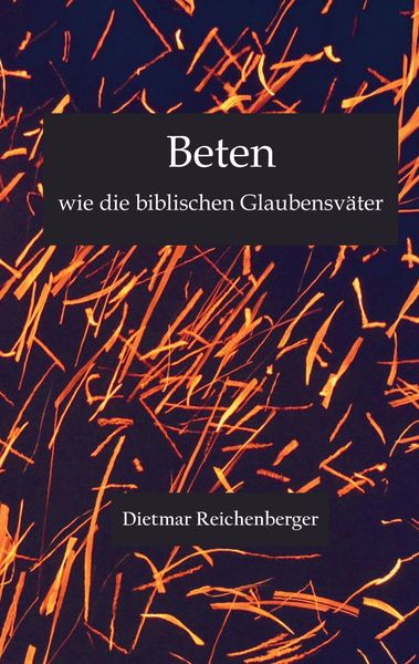 Produktbild: Beten wie die biblischen Glaubensv&auml;ter