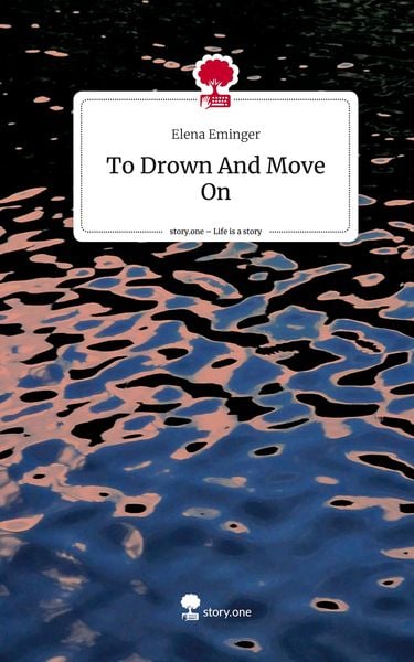 Produktbild: To Drown And Move On. Life is a Story - story.one