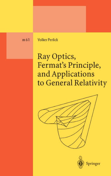 Produktbild: Ray Optics, Fermat&rsquo;s Principle, and Applications to General Relativity