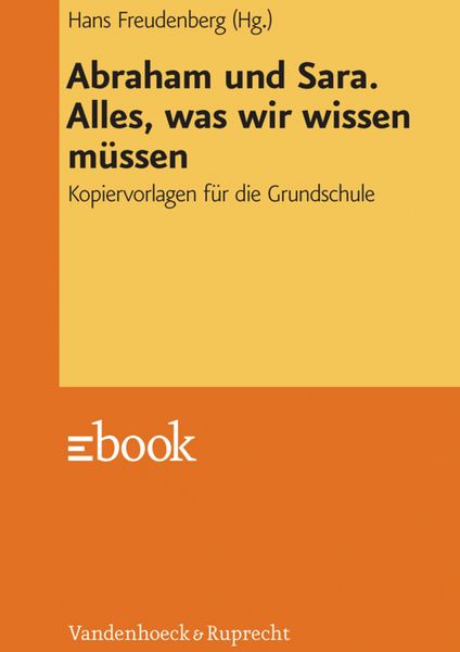 Produktbild: Abraham und Sara. Alles, was wir wissen m&uuml;ssen