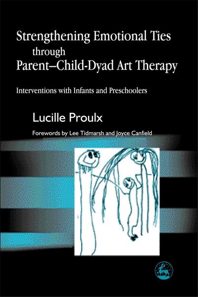 Produktbild: Strengthening Emotional Ties through Parent-Child-Dyad Art Therapy