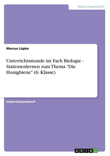 Produktbild: Unterrichtsstunde im Fach Biologie - Stationenlernen zum Thema "Die Honigbiene" (6. Klasse)