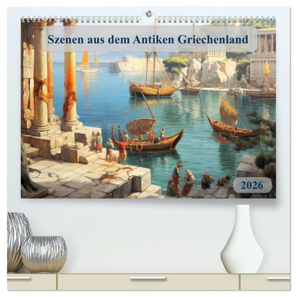 Produktbild: Szenen aus dem Antiken Griechenland (hochwertiger Premium Wandkalender 2026 DIN A2 quer), Kunstdruck in Hochglanz