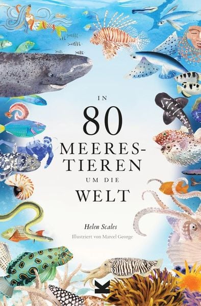In 80 Meerestieren um die Welt, Gebundene Ausgabe von Helen Scales, Laurence King Verlag, 978-3-96244-289-7