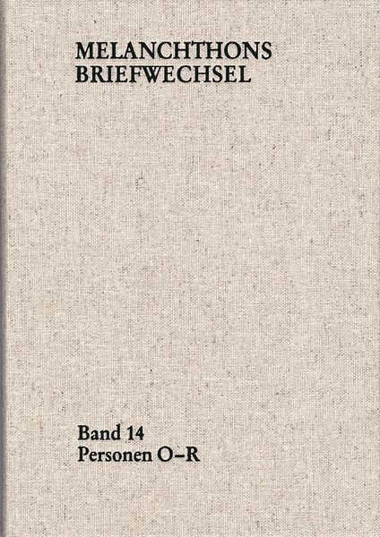 Produktbild: Melanchthons Briefwechsel / Regesten (mit Registern). Band 14: Personen O-R