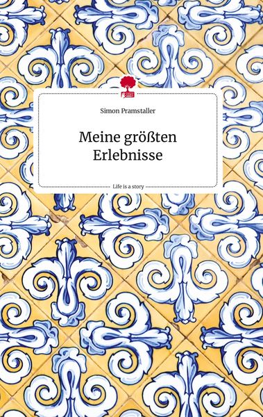 Produktbild: Meine gr&ouml;&szlig;ten Erlebnisse. Life is a Story - story.one