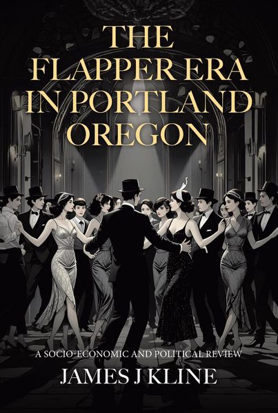 Produktbild: The Flapper Era in Portland Oregon: A Socio-Economic and Political Review