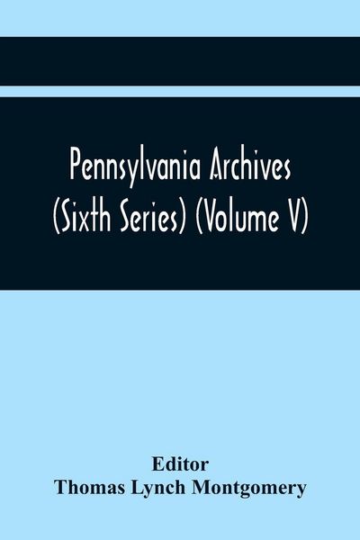 Produktbild: Pennsylvania Archives (Sixth Series) (Volume V)