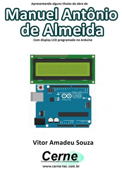 Produktbild: Apresentando Alguns T&iacute;tulos Da Obra De Manuel Ant&ocirc;nio De Almeida Com Display Lcd Programado No Arduino