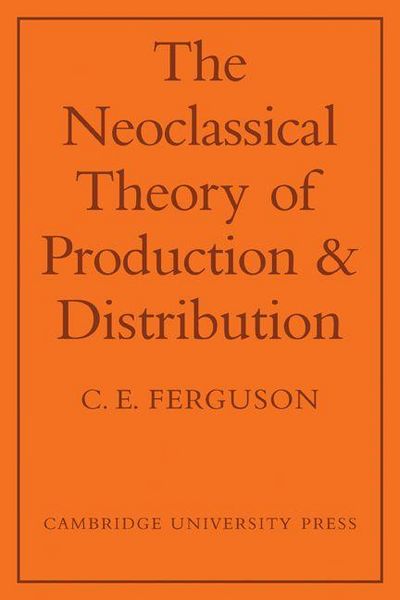 Produktbild: The Neoclassical Theory of Production and Distribution