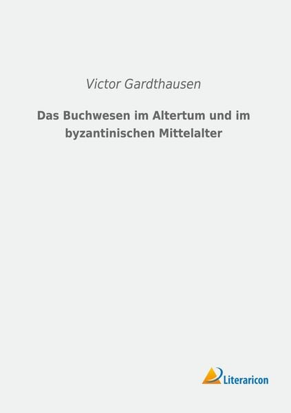 Produktbild: Das Buchwesen im Altertum und im byzantinischen Mittelalter