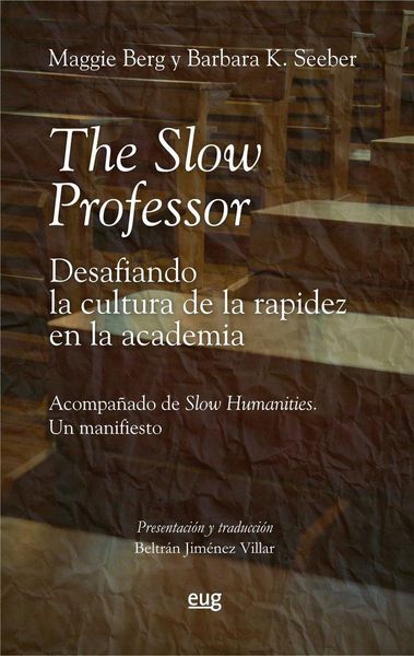 Produktbild: The Slow Professor: desafiando la cultura de la rapidez en la academia