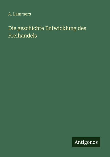 Produktbild: Die geschichte Entwicklung des Freihandels