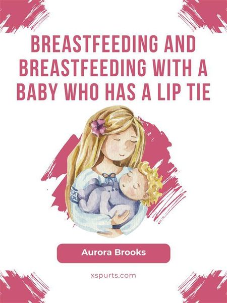 Produktbild: Breastfeeding and breastfeeding with a baby who has a lip tie