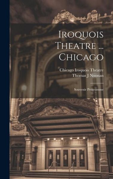 Produktbild: Iroquois Theatre ... Chicago; Souvenir Programme