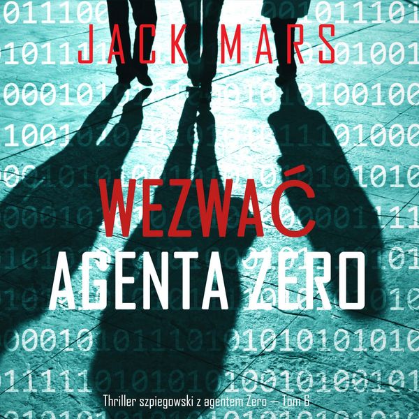 Produktbild: Wezwać agenta Zero (Thriller szpiegowski z agentem Zero &mdash; Tom 6)
