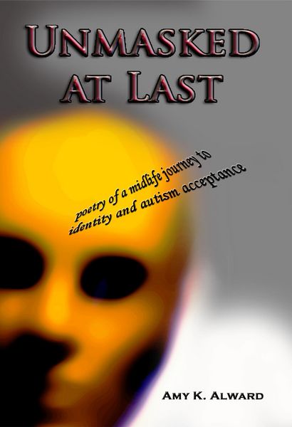 Produktbild: Unmasked at Last: poetry of a midlife journey to identity and autism acceptance