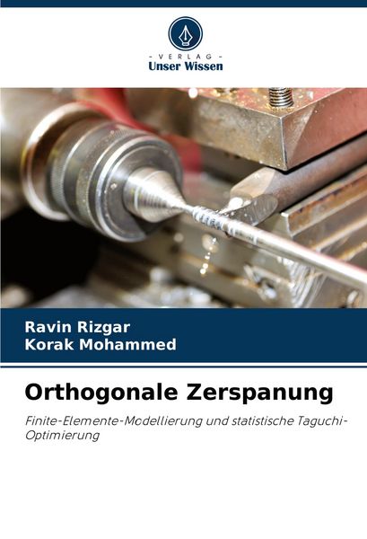 Orthogonale Zerspanung, Taschenbuch von Ravin Rizgar , Korak Mohammed, Verlag Unser Wissen, 9786207555833