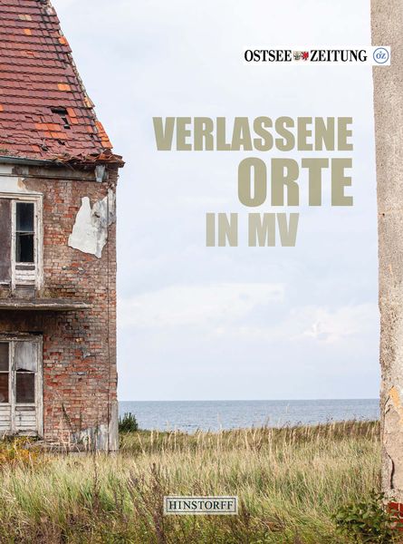 Verlassene Orte in MV, Taschenbuch von Michael Meyer , Thorsten Czarkowski, Hinstorff, 9783356024265