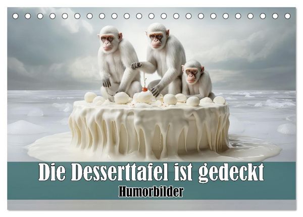 Produktbild: Die Desserttafel ist gedeckt - Humorbilder (Tischkalender 2026 DIN A5 quer), CALVENDO Monatskalender