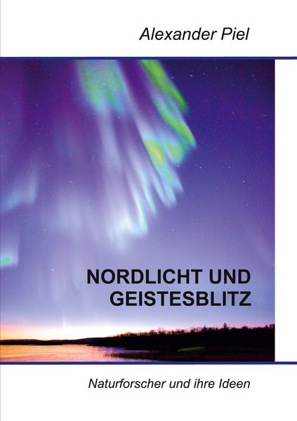 Nordlicht und Geistesblitz, Taschenbuch von Alexander Piel, BoD – Books on Demand, 9783759736895