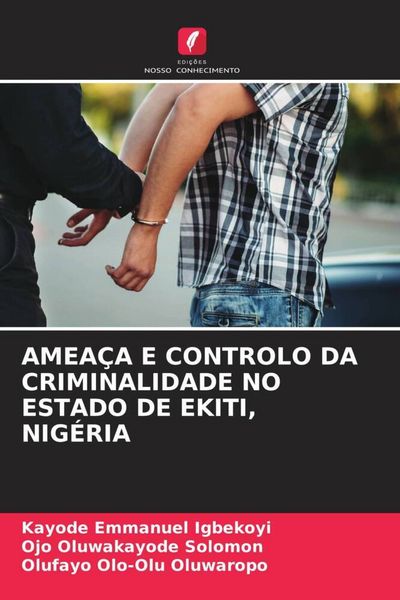 Produktbild: Amea&ccedil;a E Controlo Da Criminalidade No Estado De Ekiti, Nig&eacute;ria