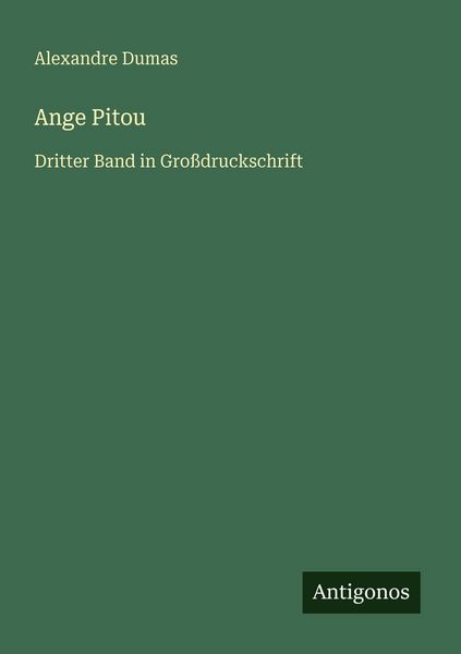 Ange Pitou, Taschenbuch von Alexandre Dumas, Antigonos Verlag, 9783566079185