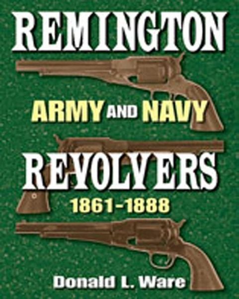 Produktbild: Remington Army and Navy Revolvers 1861-1888