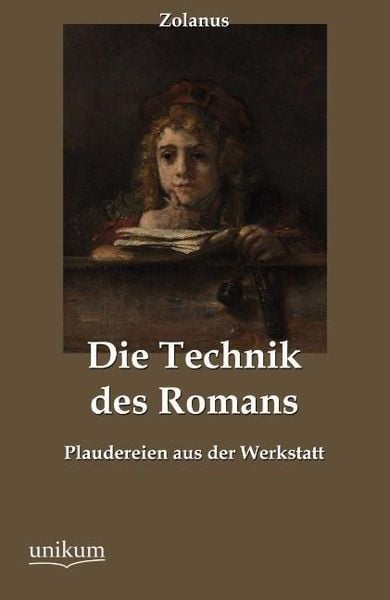 Zolanus: Technik des Romans, Taschenbuch von Zolanus, Unikum, 9783845744094