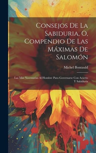 Produktbild: Consejos De La Sabiduria, O, Compendio De Las M&aacute;ximas De Salom&oacute;n