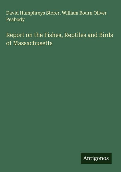 Produktbild: Report on the Fishes, Reptiles and Birds of Massachusetts