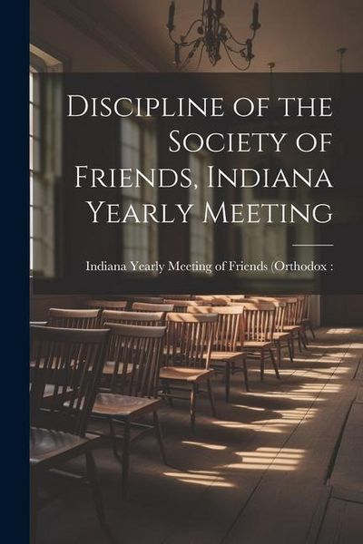 Produktbild: Discipline of the Society of Friends, Indiana Yearly Meeting