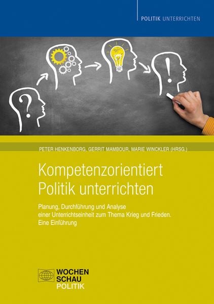 Kompetenzorientiert Politik unterrichten, Taschenbuch von , Wochenschau, 9783899749342