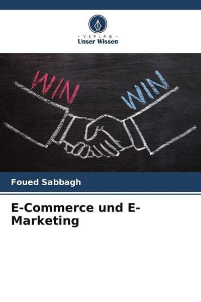 E-Commerce und E-Marketing, Taschenbuch von Foued Sabbagh, Verlag Unser Wissen, 9786206026129