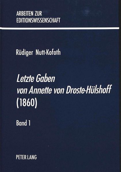 Produktbild: Letzte Gaben von Annette von Droste-H&uuml;lshoff / Arbeiten Zur Editionswissenschaft Bd. 5