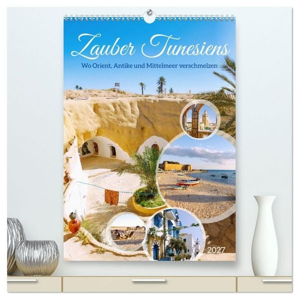 Produktbild: Zauber Tunesiens. Wo Orient, Antike und Mittelmeer verschmelzen (hochwertiger Premium Wandkalender 2027 DIN A2 hoch), Kunstdruck in Hochglanz