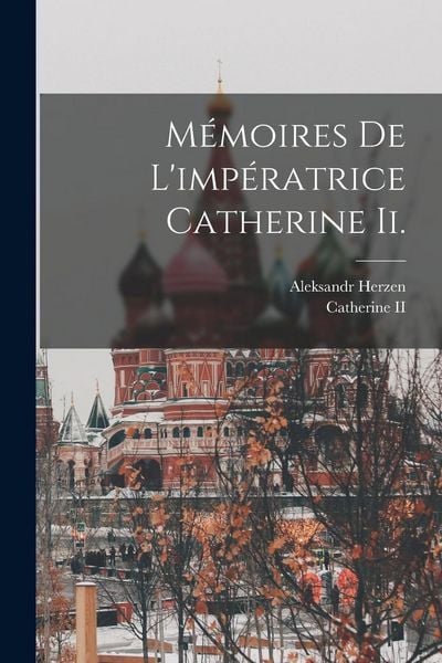 Produktbild: M&eacute;moires De L'imp&eacute;ratrice Catherine Ii.