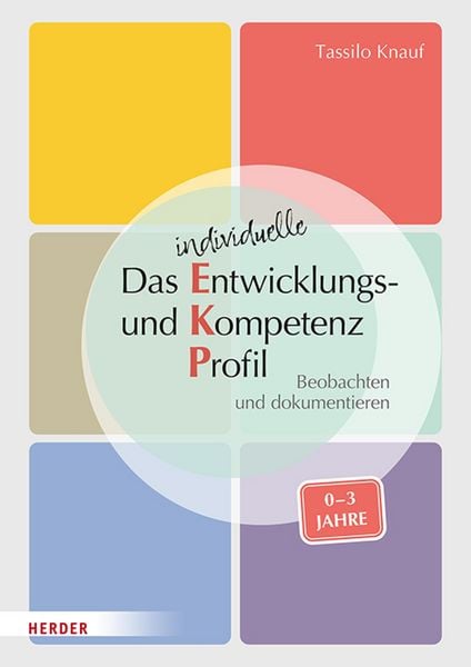 Produktbild: Das individuelle Entwicklungs- und Kompetenzprofil (EKP) f&uuml;r Kinder von 0-3 Jahren. Manual