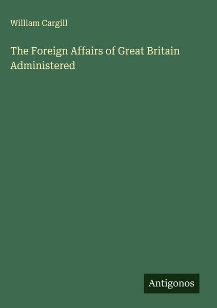 Produktbild: The Foreign Affairs of Great Britain Administered