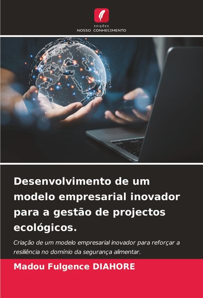 Produktbild: Desenvolvimento de um modelo empresarial inovador para a gest&atilde;o de projectos ecol&oacute;gicos.