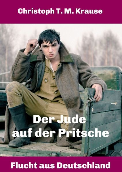 Der Jude auf der Pritsche, Taschenbuch von Christoph T. M. Krause, Tredition, 9783347369870