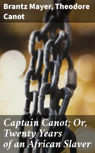 Produktbild: Captain Canot; Or, Twenty Years of an African Slaver