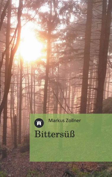 Produktbild: Bitters&uuml;&szlig; - 59 moderne Gedichte zum Nachsinnen und Nachsp&uuml;ren