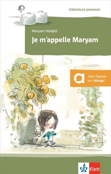 Je m’appelle Maryam, Taschenbuch von Maryam Madjidi, Klett Sprachen GmbH, 978-3-12-591466-7