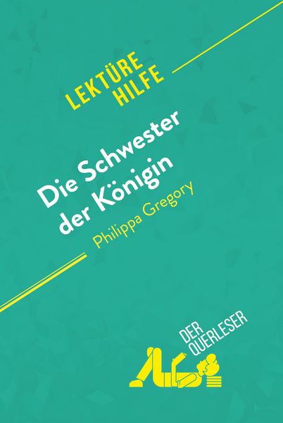 Produktbild: Die Schwester der K&ouml;nigin von Philippa Gregory (Lekt&uuml;rehilfe)